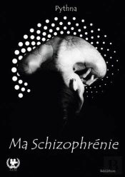 Ma Schizophrénie