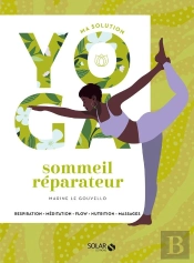 Ma Solution Yoga : Sommeil Réparateur