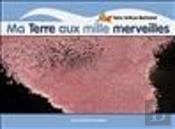 Ma Terre Aux Mille Merveilles