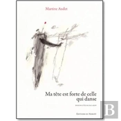 Ma Tete Est Forte De Celle Qui Danse
