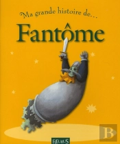 Ma Toute Premiere Grande Histoire De...; Fantôme