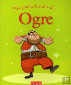 Bertrand.pt - Ma Toute Premiere Grande Histoire De...; Ogre