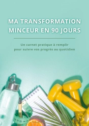 Ma Transformation Minceur En 90 Jours : Carnet Minceur À Remplir Format A5 - Journal Minceur, Suivi Régime, Suivi Activité Physique,...