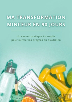 Bertrand.pt - Ma Transformation Minceur En 90 Jours : Carnet Minceur À Remplir Format A5 - Journal Minceur, Suivi Régime, Suivi Activité Physique,...