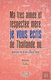 Ma Très Aimée Et Respectée Mère, Je Vous Écris De Thaïlande Où...