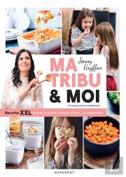 Ma Tribu Et Moi : Recettes Xxl Et Menus D'Une Maman Active... Et Organisée !