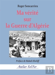 Ma Vérité Sur La Guerre D'Algérie