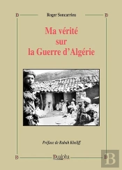 Ma Verité Sur La Guerre D'Algérie