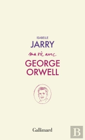 Ma Vie Avec George Orwell