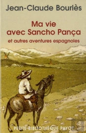 Ma Vie Avec Sancho Panca Et Autres Aventures Espagnoles