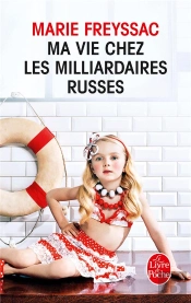 Ma Vie Chez Les Milliardaires Russes