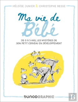 Bertrand.pt - Ma Vie De Bébé : De 0 À 3 Ans, Les Mystères De Son Petit Cerveau En Développement