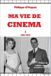 Ma Vie De Cinéma Tome 1 : 1931-1979