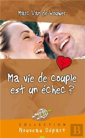 Ma Vie De Couple Est Un Echec ?