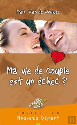 Bertrand.pt - Ma Vie De Couple Est Un Echec ?