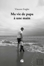 Ma Vie De Papa À Une Main