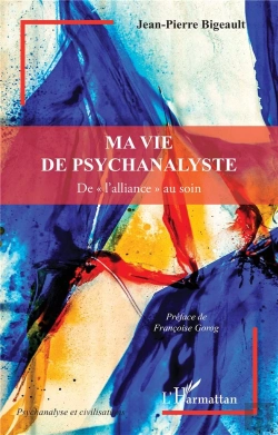 Bertrand.pt - Ma Vie De Psychanalyste : De « L'Alliance » Au Soin