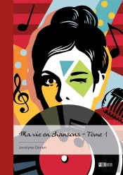 Ma Vie En Chansons Tome 1