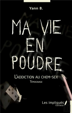 Bertrand.pt - Ma Vie En Poudre : L'Addiction Au Chem-Sex