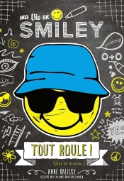 Ma Vie En Smiley Tome 5 : Tout Roule ! (Plus Ou Momoins)