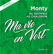 Ma Vie En Vert ; Du Showbiz Au Chaudron
