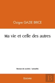 Ma Vie Et Celle Des Autres