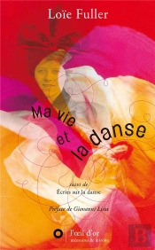 Ma Vie Et La Danse ; Écrits Sur La Danse