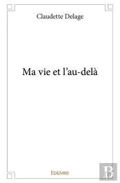Ma Vie Et L'Au Dela