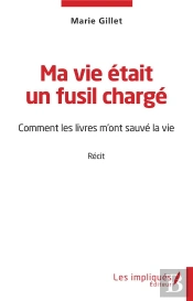 Ma Vie Était Un Fusil Chargé : Comment Les Livres M'Ont Sauvé La Vie