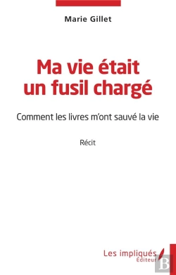 Bertrand.pt - Ma Vie Était Un Fusil Chargé : Comment Les Livres M'Ont Sauvé La Vie