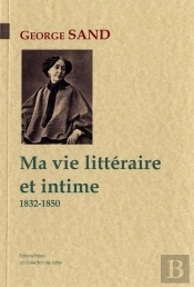 Ma Vie Littéraire Et Intime (1832-1850)