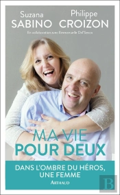 Ma Vie Pour Deux ; Dans L'Ombre Du Héros, Une Femme