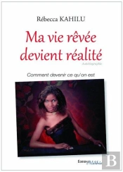 Ma Vie Rêvée Devient Réalité