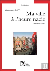 Ma Ville À L'Heure Nazie ; Journal 1940-1945