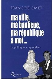 Ma Ville  Ma Banlieue  Ma Republique A Moi La Politique Au Quotidien