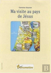 Ma Visite Au Pays De Jésus Été 2008