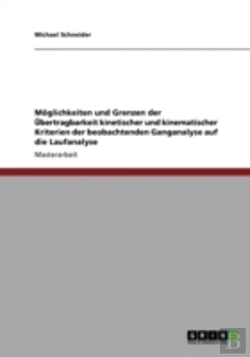 Bertrand.pt - Maã‚Â¶Glichkeiten Und Grenzen Der Aã…Â€Œbertragbarkeit Kinetischer Und Kinematischer Kriterien Der Beobachtenden Ganganalyse Auf Die Laufanalyse