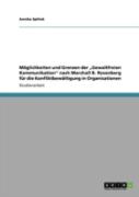 Maã‚Â¶Glichkeiten Und Grenzen Der Aã¢Â€Šâ¬Zgewaltfreien Kommunikationaã¢Â€Šâ¬Ã…Â€Œ Nach Marshall B. Rosenberg Far Die Konfliktbewaã‚Â¤Ltigung In Organisationen