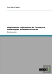 Maã‚Â¶Glichkeiten Und Probleme Der Planung Und Steuerung Des Auayendiensteinsatzes