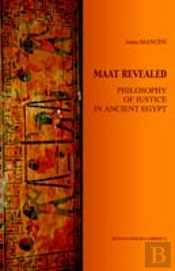 Maat Revealed, Philosophy Of Justice In Ancient Egypt