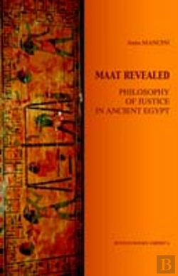 Bertrand.pt - Maat Revealed, Philosophy Of Justice In Ancient Egypt