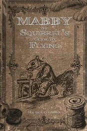 Mabby The Squirrel'S Guide To Flying