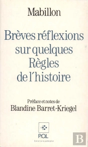 Mabillon ; Brèves Réflexions Sur Quelques Règles De L'Histoire
