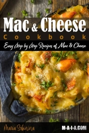 Mac And Cheese Cookbook: Easy Step By St