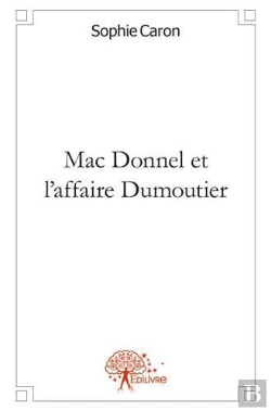 Bertrand.pt - Mac Donnel Et L'Affaire Dumoutier