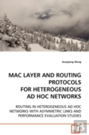 Mac Layer And Routing Protocols For Heterogeneous Ad Hoc Networks