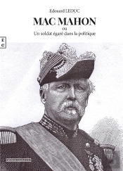 Mac Mahon Ou Un Soldat Égaré Dans La Politique