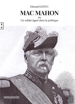 Bertrand.pt - Mac Mahon Ou Un Soldat Égaré Dans La Politique
