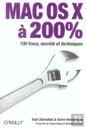 Mac Os X A 200 % ; 100 Trucs, Secrets Et Techniques