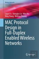 Mac Protocol Design In Full-Duplex Enabled Wireless Networks